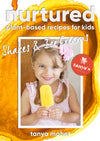 Nurtured - Shakes & Ice Creams - Plant Based Recipes For Kids